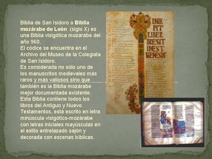 Biblia de San Isidoro o Biblia mozárabe de León (siglo X) es una Biblia