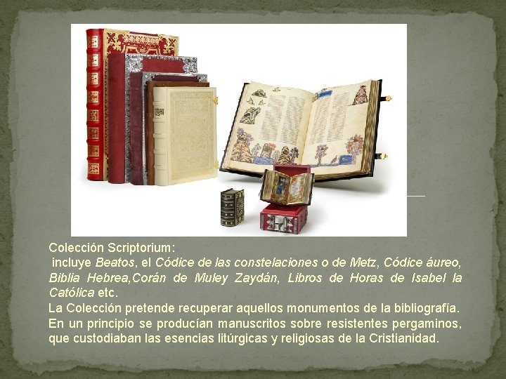 Colección Scriptorium: incluye Beatos, el Códice de las constelaciones o de Metz, Códice áureo,