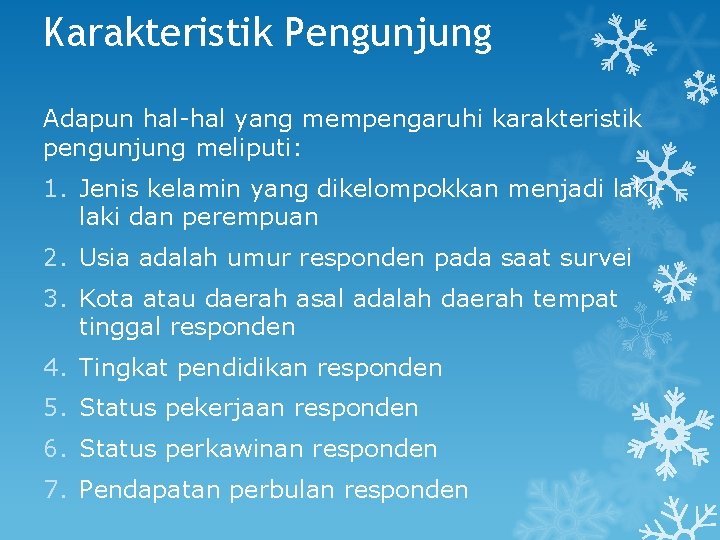 Karakteristik Pengunjung Adapun hal-hal yang mempengaruhi karakteristik pengunjung meliputi: 1. Jenis kelamin yang dikelompokkan