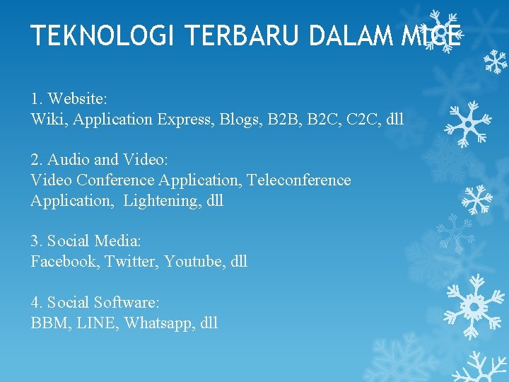 TEKNOLOGI TERBARU DALAM MICE 1. Website: Wiki, Application Express, Blogs, B 2 B, B