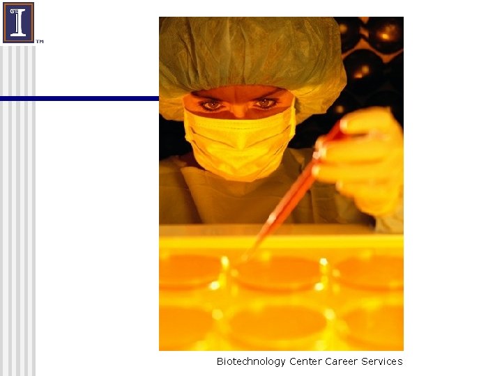 Biotechnology Center Career Services 