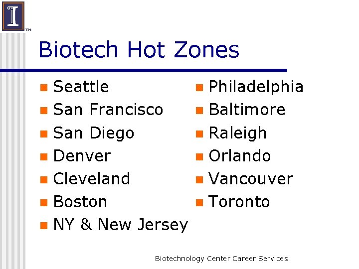 Biotech Hot Zones Seattle n San Francisco n San Diego n Denver n Cleveland