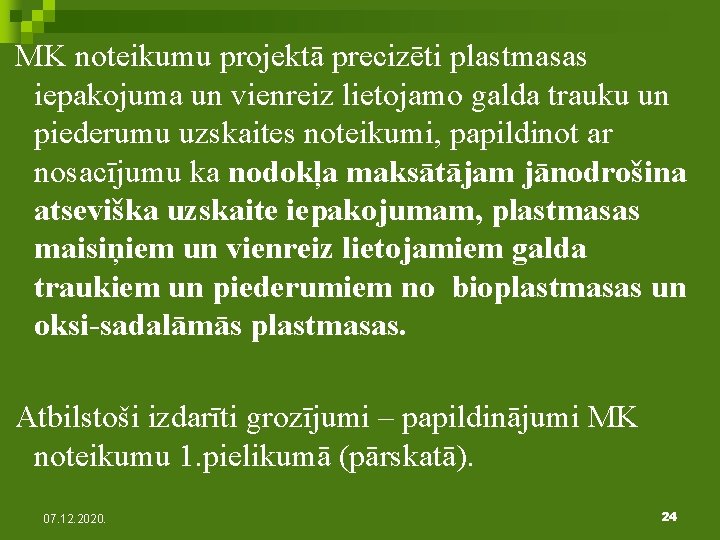 MK noteikumu projektā precizēti plastmasas iepakojuma un vienreiz lietojamo galda trauku un piederumu uzskaites