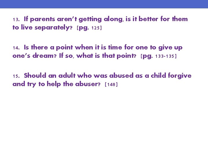 13. If parents aren’t getting along, is it better for them to live separately?
