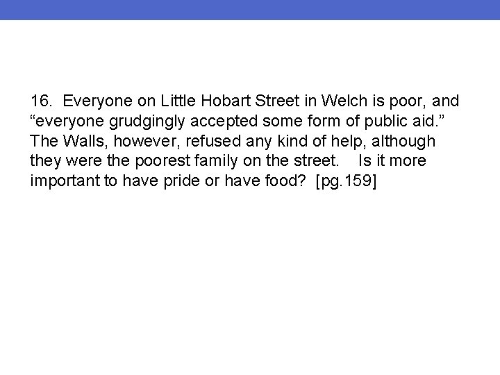 16. Everyone on Little Hobart Street in Welch is poor, and “everyone grudgingly accepted