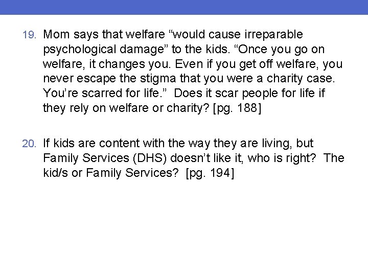 19. Mom says that welfare “would cause irreparable psychological damage” to the kids. “Once