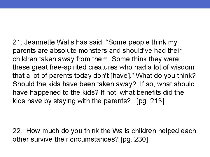 21. Jeannette Walls has said, “Some people think my parents are absolute monsters and