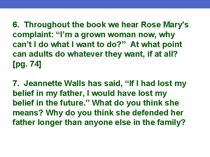 6. Throughout the book we hear Rose Mary’s complaint: “I’m a grown woman now,