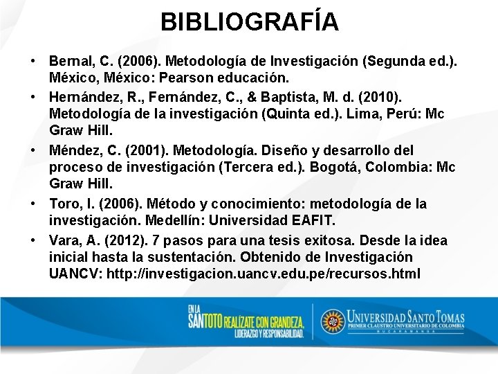 BIBLIOGRAFÍA • Bernal, C. (2006). Metodología de Investigación (Segunda ed. ). México, México: Pearson