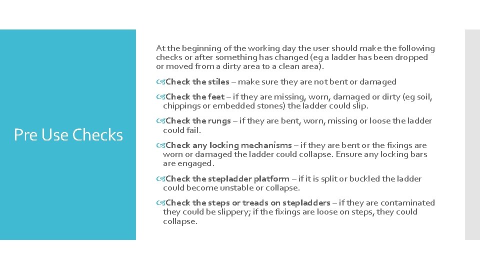 At the beginning of the working day the user should make the following checks