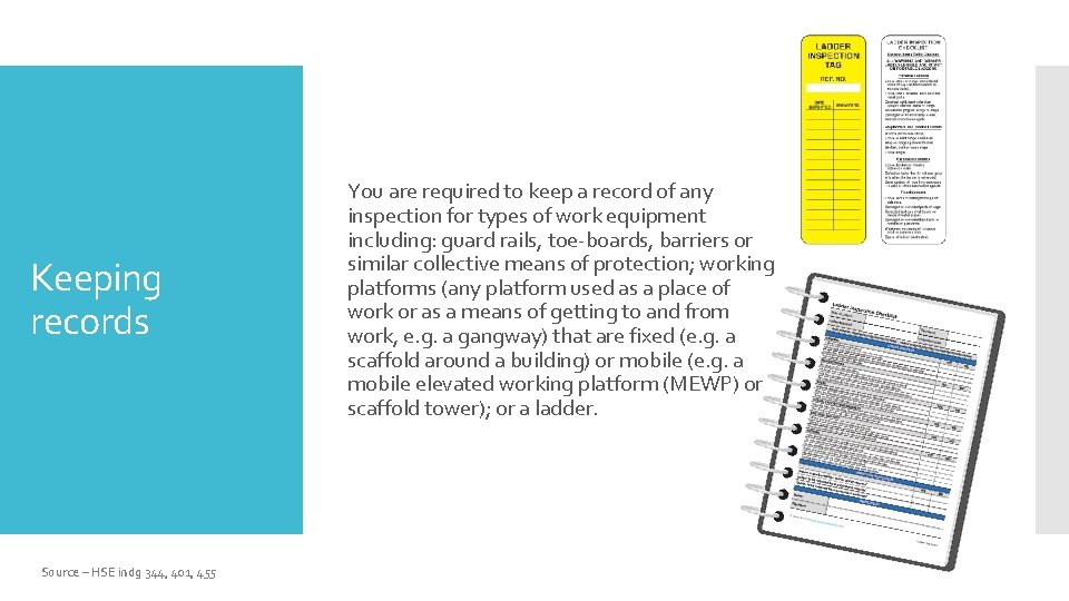 Keeping records Source – HSE indg 344, 401, 455 You are required to keep