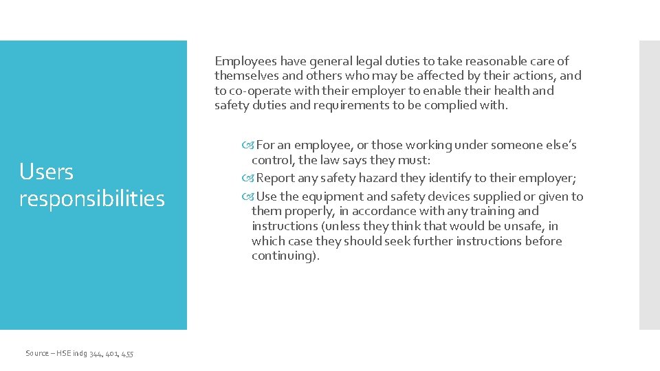 Employees have general legal duties to take reasonable care of themselves and others who