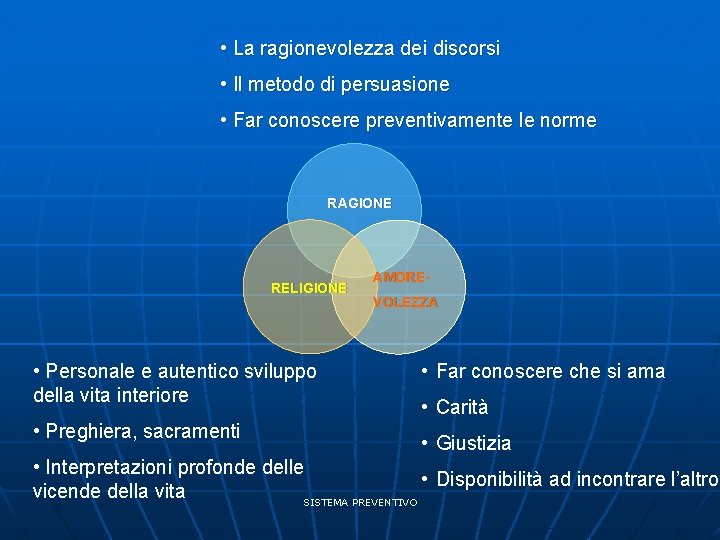  • La ragionevolezza dei discorsi • Il metodo di persuasione • Far conoscere