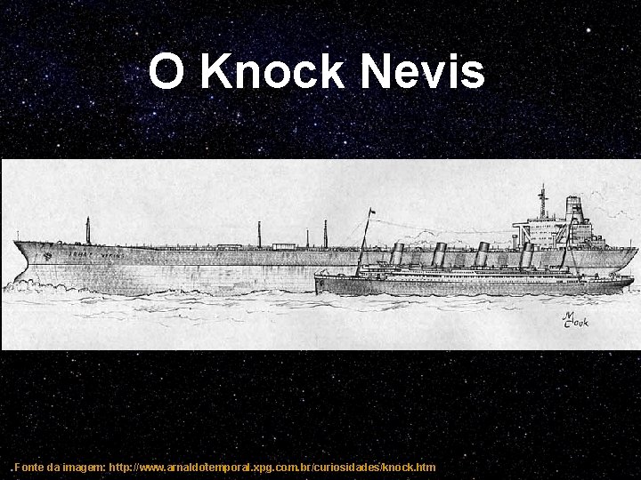 O Knock Nevis Fonte da imagem: http: //www. arnaldotemporal. xpg. com. br/curiosidades/knock. htm 