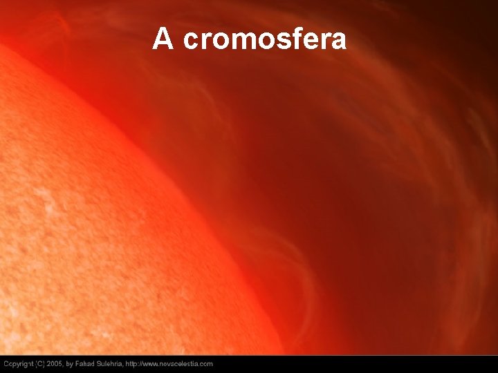 A cromosfera 