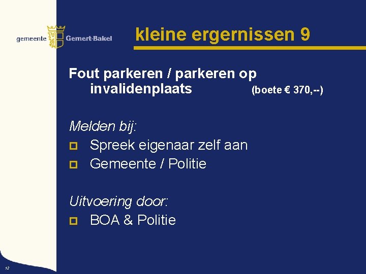 kleine ergernissen 9 Fout parkeren / parkeren op invalidenplaats (boete € 370, --) Melden