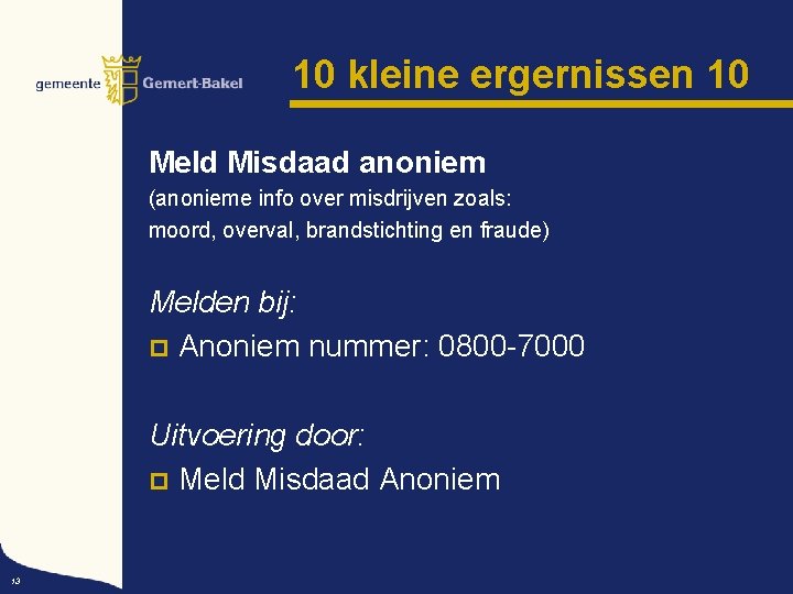 10 kleine ergernissen 10 Meld Misdaad anoniem (anonieme info over misdrijven zoals: moord, overval,