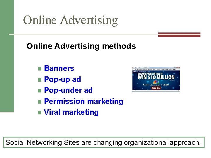 Online Advertising methods Banners n Pop-up ad n Pop-under ad n Permission marketing n