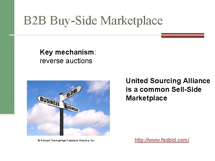 B 2 B Buy-Side Marketplace Key mechanism: reverse auctions United Sourcing Alliance is a