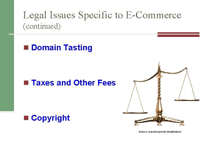 Legal Issues Specific to E-Commerce (continued) n Domain Tasting n Taxes and Other Fees