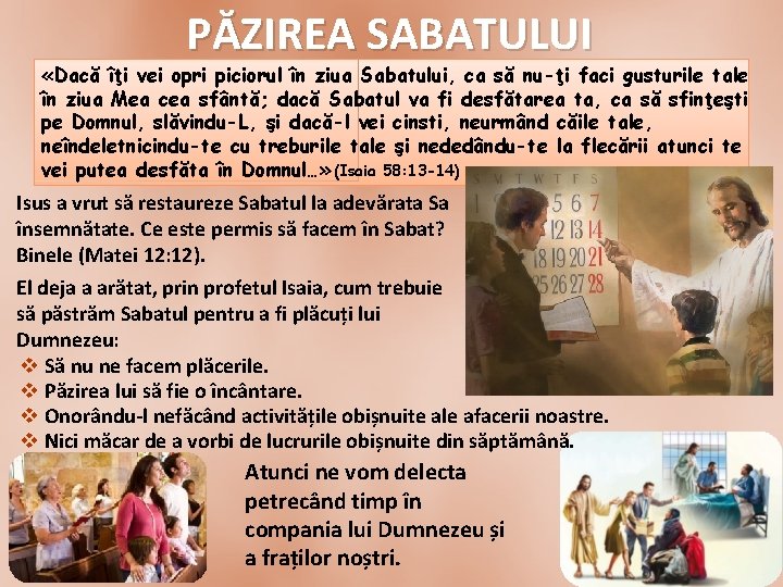 PĂZIREA SABATULUI «Dacă îţi vei opri piciorul în ziua Sabatului, ca să nu-ţi faci