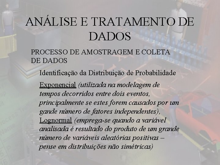 ANÁLISE E TRATAMENTO DE DADOS PROCESSO DE AMOSTRAGEM E COLETA DE DADOS Identificação da