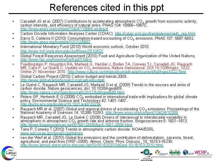 References cited in this ppt • • • • Canadell JG et al. (2007)