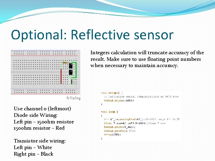 Optional: Reflective sensor Integers calculation will truncate accuracy of the result. Make sure to Optional: Reflective sensor Integers calculation will truncate accuracy of the result. Make sure to