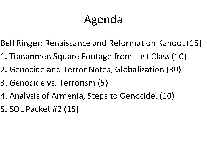Agenda Bell Ringer: Renaissance and Reformation Kahoot (15) 1. Tiananmen Square Footage from Last