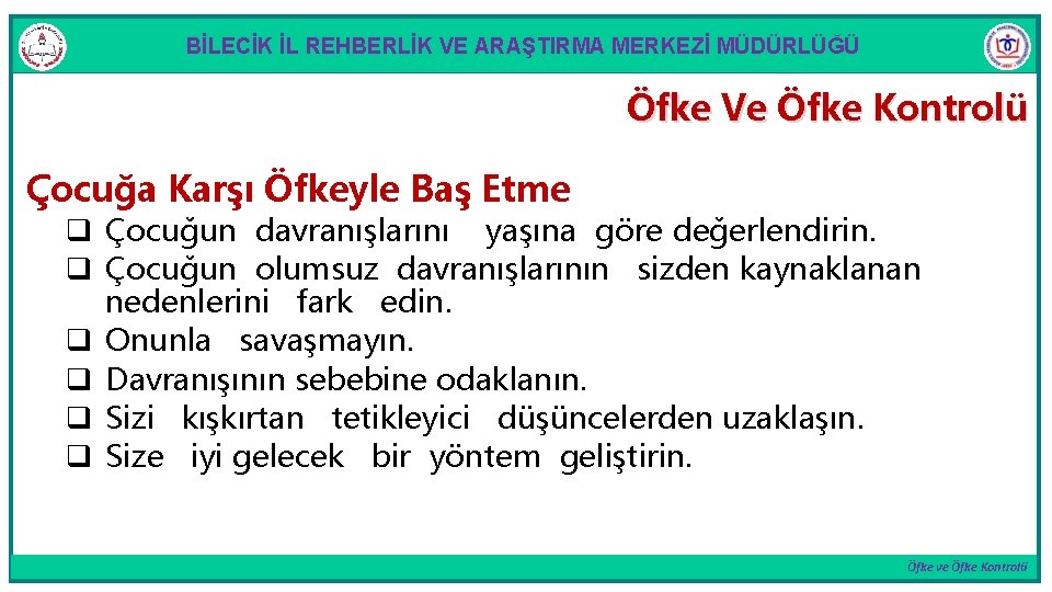 BİLECİK İL REHBERLİK VE ARAŞTIRMA MERKEZİ MÜDÜRLÜĞÜ Öfke Ve Öfke Kontrolü Çocuğa Karşı Öfkeyle