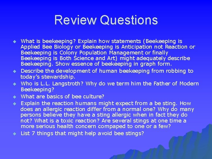 Review Questions u u u What is beekeeping? Explain how statements (Beekeeping is Applied