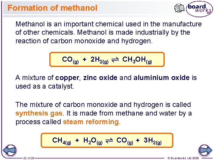Formation of methanol Methanol is an important chemical used in the manufacture of other