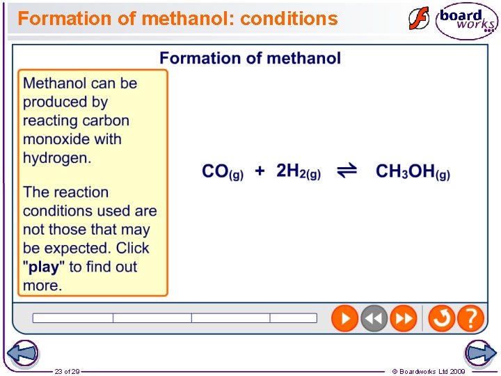 Formation of methanol: conditions 23 of 29 © Boardworks Ltd 2009 