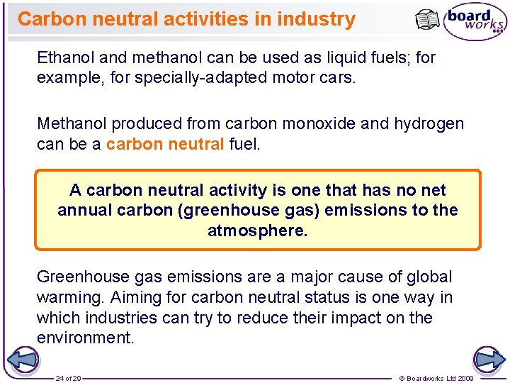Carbon neutral activities in industry Ethanol and methanol can be used as liquid fuels;