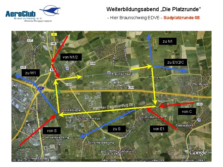 Weiterbildungsabend „Die Platzrunde“ - Hier Braunschweig EDVE - Südplatzrunde 08 zu N 1 von