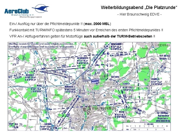 Weiterbildungsabend „Die Platzrunde“ - Hier Braunschweig EDVE Ein-/ Ausflüg nur über die Pflichtmeldepunkte !!