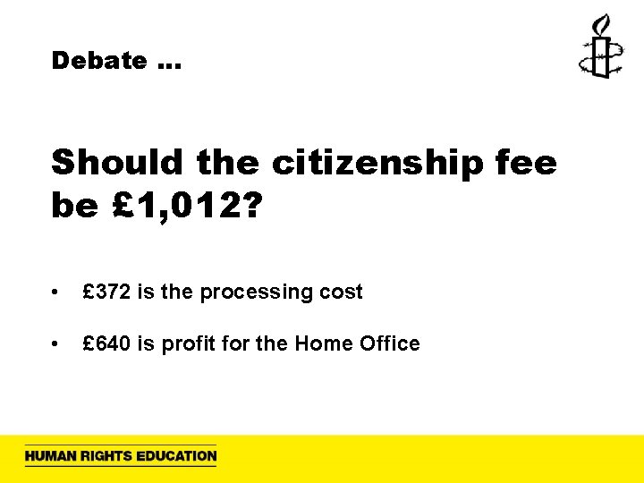 Debate … Should the citizenship fee be £ 1, 012? • £ 372 is