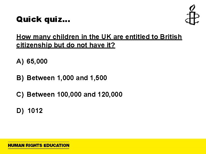 Quick quiz… How many children in the UK are entitled to British citizenship but