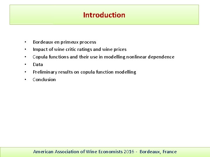 Introduction • • • Bordeaux en primeux process Impact of wine critic ratings and