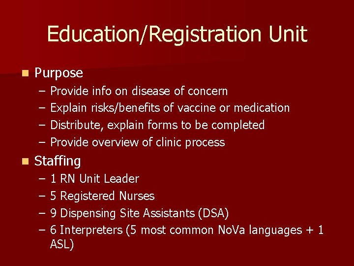 Education/Registration Unit n Purpose – – n Provide info on disease of concern Explain