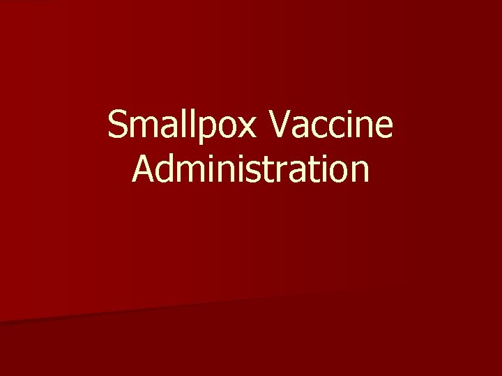 Smallpox Vaccine Administration 