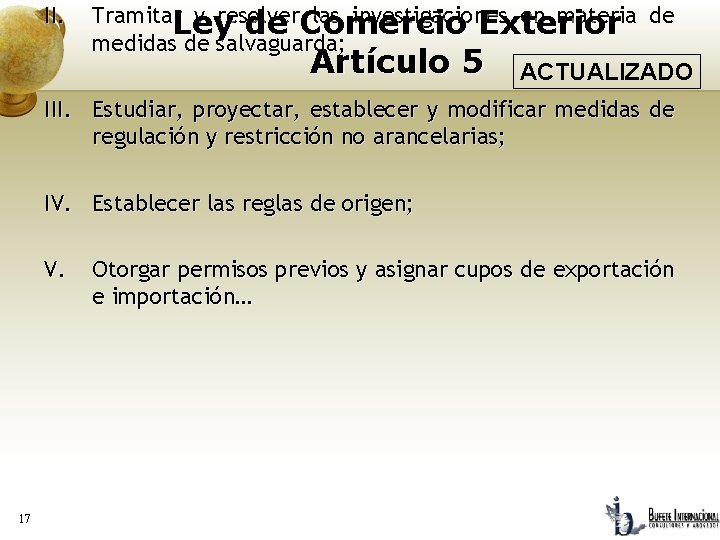 II. Tramitar. Ley y resolver las investigaciones en materia de de Comercio Exterior medidas