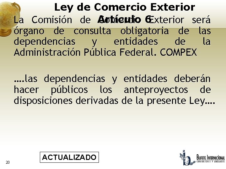 Ley de Comercio Exterior La Comisión de Artículo Comercio 6 Exterior será órgano de