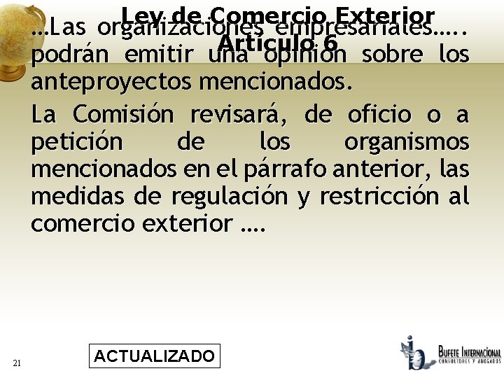 Ley de Comercio Exterior …Las organizaciones empresariales…. . Artículo 6 podrán emitir una opinión