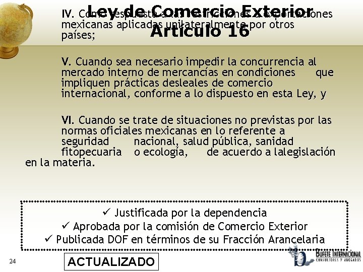 Ley de Comercio Exterior IV. Como respuesta a las restricciones a exportaciones mexicanas aplicadas