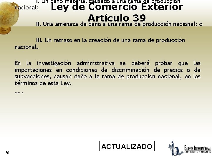 I. Un daño material causado a una rama de producción nacional; Ley de Comercio