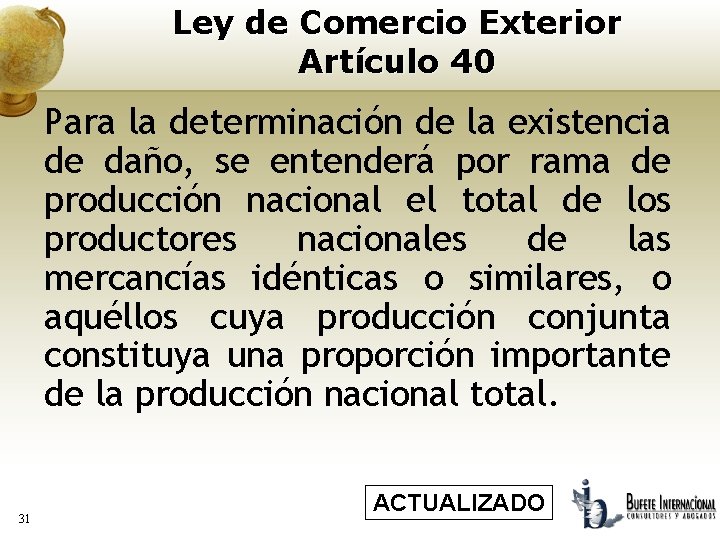 Ley de Comercio Exterior Artículo 40 Para la determinación de la existencia de daño,