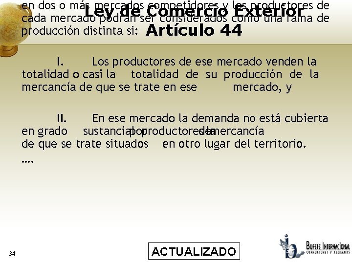 en dos o más mercados competidores y los productores de Ley deser Comercio Exterior