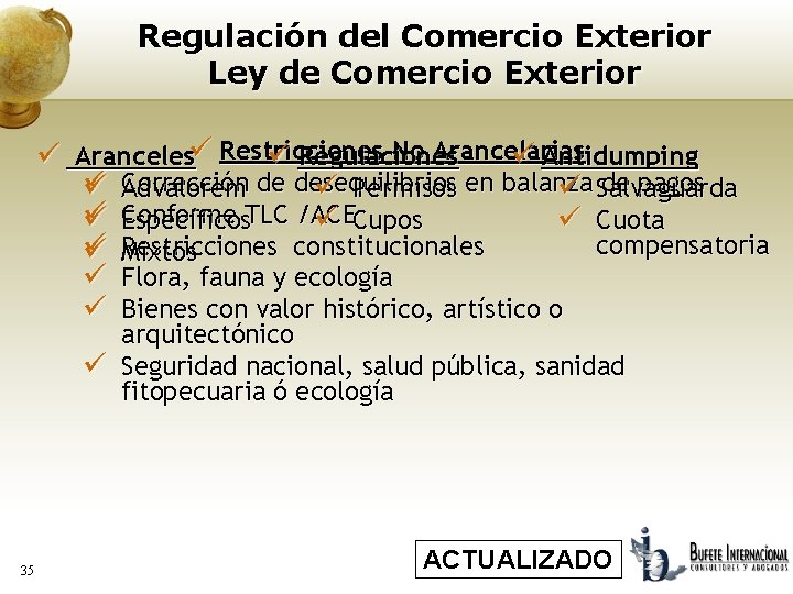 Regulación del Comercio Exterior Ley de Comercio Exterior No Arancelarias ü Arancelesü Restricciones ü