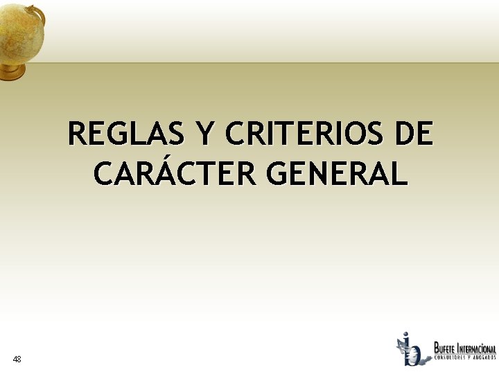 REGLAS Y CRITERIOS DE CARÁCTER GENERAL 48 